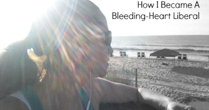 How a Conservative Christian Home-School Graduate Became a Bleeding-Heart Liberal (Part 1)