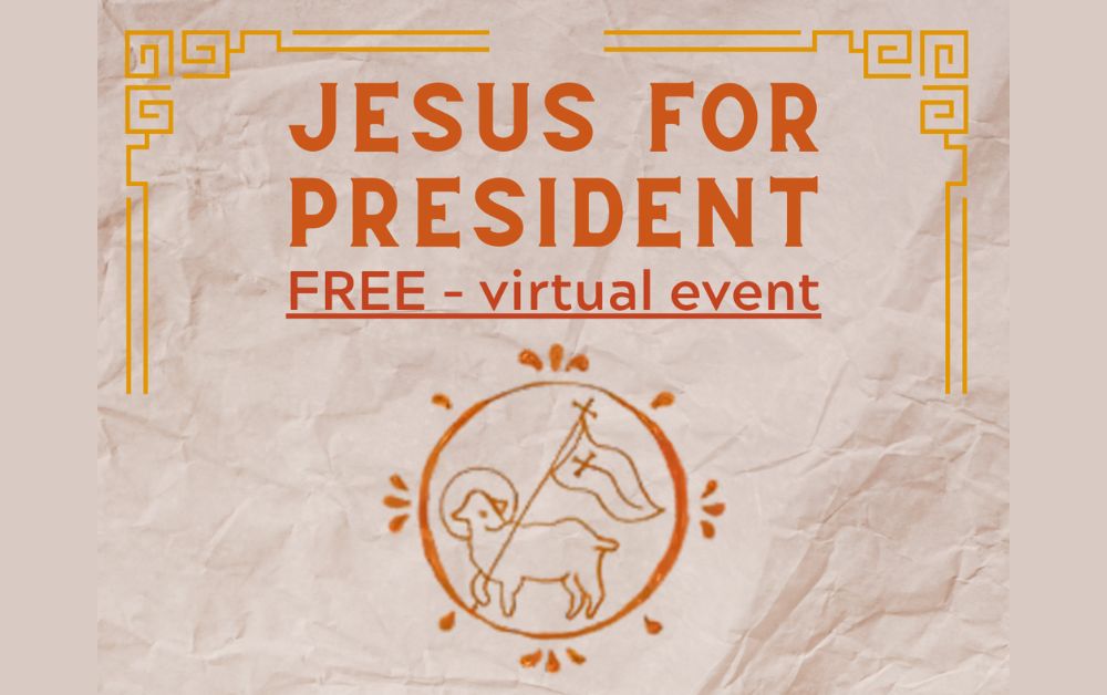 JESUS FOR PRESIDENT (special online presentation REPLAY)
