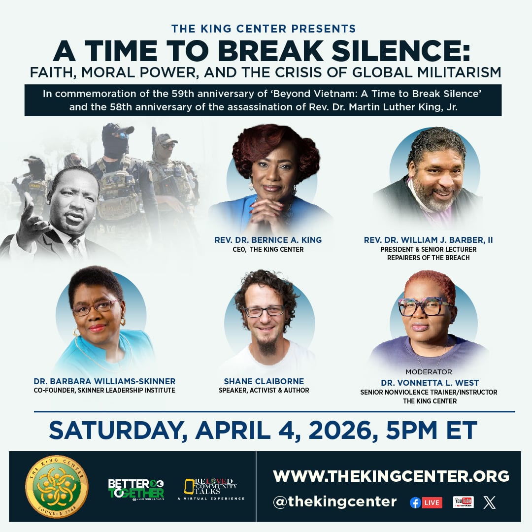 Livestream April 6, 2026, 5 PM ET: A Time to Break Silence: Faith, Moral Power, and the Crisis of Global Militarism, The Martin Luther King, Jr. Center for Nonviolent Social Change