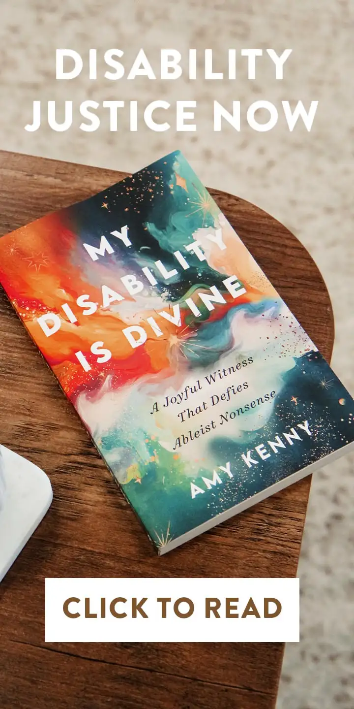 Disability Justice Now — My Disability Is Divine by Amy Kenny, from Baker Book House